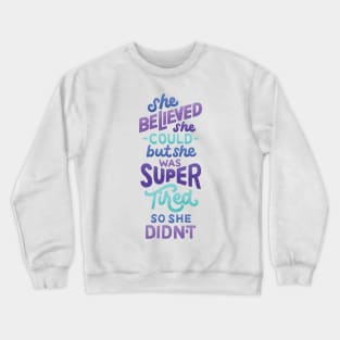 She Was Super Tired Crewneck Sweatshirt